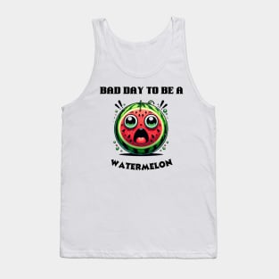 bad day to be a watermelon Tank Top